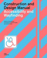 Accessibility and Wayfinding, Construction and Design Manual, mit Philipp Meuser (Hrsg.). 