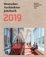 Deutsches Architektur Jahrbuch 2019, German Architecture Annual 2019, mit Yorck Förster (Hrsg.),  Christina Gräwe (Hrsg.),  Peter Cachola Schmal (Hrsg.). 