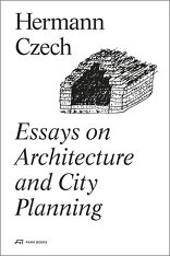 Hermann Czech - Essays on Architecture and City Planning, 
