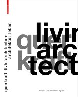 querkraft – livin‘ architecture / Architektur leben lustvoll querdenken,  mit Franziska Leeb (Hrsg.),  Gabriele Lenz (Hrsg.). 