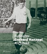 Gerhard Hanappi, Fussballer und Architekt, mit Christoph Lechner (Hrsg.),  Katalin Hannapi (Hrsg.),  Roman Horak (Hrsg.),  Matthias Marschik (Hrsg.). 