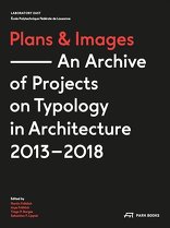 Plans & Images, An Archive of Projects on Typology in Architecture 2013–2018, mit Martin Fröhlich (Hrsg.),  Anja Fröhlich (Hrsg.),  Tiago P. Borges (Hrsg.),  Sebastian Lippok (Hrsg.). 