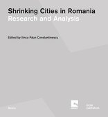 Shrinking Cities in Romania, Research and Analysis (Volume 1) & Responses and Interventions (Volume 2), mit Ilinca Păun Constantinescu (Hrsg.). 