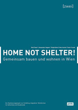 Home not Shelter! 2, Gemeinsam bauen und wohnen in Wien, mit Ralf Pasel (Hrsg.),  Alexander Hagner (Hrsg.),  Ralph Boch (Hrsg.),  Max Hacke (Hrsg.),  Team Traudi (Hrsg.). 