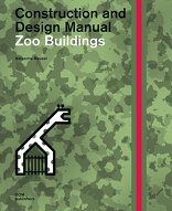 Zoo Buildings, Construction and Design Manual, mit Natascha Meuser (Hrsg.). 