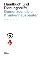 Demenzsensible Krankenhausbauten, Handbuch und Planungshilfe, von Kathrin Büter,  Gesine Marquardt. 