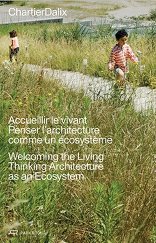 ChartierDalix. Hosting life, Architecture as an ecosystem, mit ChartierDalix (Hrsg.). 