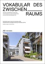 Vokabular des Zwischenraums, Gestaltungsmöglichkeiten von Rückzug und Interaktion in dichten Wohngebieten, mit Angelika Juppien (Hrsg.),  Richard Zemp (Hrsg.). 