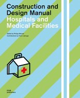 Hospitals and Medical Facilities, Construction and Design Manual, mit Philipp Meuser (Hrsg.). 