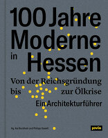 100 Jahre Moderne in Hessen, Von der Reichsgründung bis zur Ölkrise. Ein Architekturführer, mit Kai Buchholz (Hrsg.),  Philipp Oswalt (Hrsg.). 