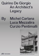 Quirino De Giorgio, An Architect's Legacy, von Michel Carlana,  Luca Mezzalira,  Curzio Pentimalli. 