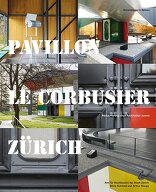 Pavillon Le Corbusier Zürich, Restaurierung eines Architektur-Juwels, mit Stadt Zürich (Hrsg.),  Silvio Schmed (Hrsg.),  Arthur Rüegg (Hrsg.). 