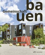 Gemeinschaft bauen, Wohnen und Arbeiten auf dem Hagmann-Areal in Winterthur, mit  Familie Hagmann (Hrsg.). 