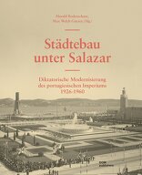Städtebau unter Salazar, Diktatorische Modernisierung des portugiesischen Imperiums 1926–1960, mit Harald Bodenschatz (Hrsg.),  Max Welch Guerra (Hrsg.). 