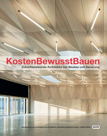 KostenBewusstBauen, Zukunftsweisende Architektur bei Neubau und Sanierung, mit Akademie der Architekten- und Stadtplanerkammer Hessen (Hrsg.),  Isabella Göring (Hrsg.). 