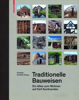 Traditionelle Bauweisen, Ein Atlas zum Wohnen auf fünf Kontinenten, mit Christian Schittich (Hrsg.). 