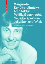 Margarete Schütte-Lihotzky. Architektur. Politik. Geschlecht., Neue Perspektiven auf Leben und Werk, mit Marcel Marcel (Hrsg.),  Bernadette Reinhold (Hrsg.). 