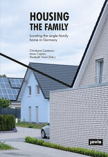 Housing the Family, Locating the Single-Family Home in Germany, mit Christiane Cantauw (Hrsg.),  Anne Caplan (Hrsg.),  Elisabeth Timm (Hrsg.). 