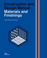 Materials and Finishings, Construction and Design Manual, mit Anna Tscherch (Hrsg.),  Carsten Wiewiorra (Hrsg.). 