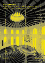 Paulskirche, Eine politische Architekturgeschichte, mit Maximilan Liesner (Hrsg.),  Philipp Sturm (Hrsg.),  Peter Cachola Schmal (Hrsg.),  Philip Kurz (Hrsg.). 