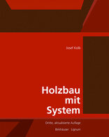 Holzbau mit System, Tragkonstruktion und Schichtaufbau der Bauteile, von Josef Kolb mit Lignum (Hrsg.). 