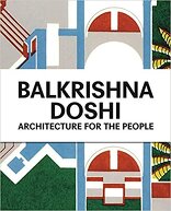 Balkrishna Doshi, Architektur für den Menschen, mit Vitra Design Museum (Hrsg.),  Wüstenrot Stiftung (Hrsg.). 