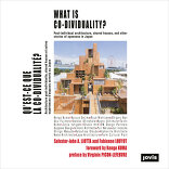 What is Co-dividuality?, Post-individual Architecture, Shared Houses, and Other Stories of Openness in Japan, mit Salvator-John A. Liotta (Hrsg.),  Fabienne Louyot (Hrsg.). 