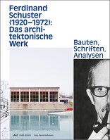 Ferdinand Schuster (1920–1972), Das architektonische Werk. Bauten, Schriften, Analysen, mit Daniel Gethmann (Hrsg.). 