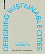 Designing Sustainable Cities, Manageable Approaches to Make Urban Spaces Better, mit Sigrid Bürstmayr (Hrsg.),  Karl Stocker (Hrsg.). 