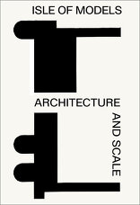 Isle of Models, Architecture and Scale, mit Cyril Veillon (Hrsg.),  Nadja Maillard (Hrsg.). 