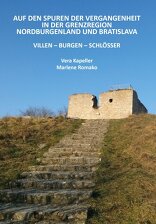 Auf den Spuren der Vergangenheit in der Grenzregion Nordburgenland und Bratislava, Villen – Burgen – Schlösser, mit Vera Kapeller (Hrsg.),  Marlene Romako (Hrsg.). 