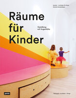 Räume für Kinder, Gestaltung auf Augenhöhe, mit Nathalie Dziobek-Bepler (Hrsg.). 