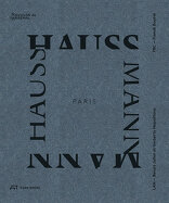 Paris Haussmann, A Model’s Relevance, mit Umberto Napolitano (Hrsg.),  Franck Boutté (Hrsg.),  Benoît Jallon (Hrsg.). 