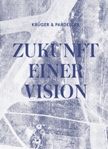 Zukunft einer Vision,  von  Krüger & Pardeller. 