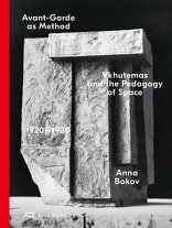 Avant-Garde as Method, Vkhutemas and the Pedagogy of Space, 1920–1930, von Anna Bokov. 