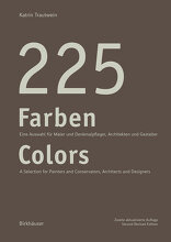 225 Farben / 225 Colors, Eine Auswahl für Maler und Denkmalpfleger, Architekten und Gestalter, von Katrin Trautwein. 