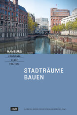 Hamburg – Positionen, Pläne, Projekte, 1: Stadträume bauen, mit Olaf Bartels (Hrsg.). 
