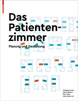 Das Patientenzimmer, Planung und Gestaltung, von Wolfgang Sunder,  Oliver Zeise,  Lukas Adrian Jurk,  Julia Moellmann. 
