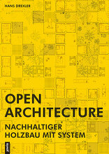 Open Architecture, Nachhaltiger Holzbau mit System, von Hans Drexler. 