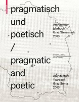 pragmatisch und poetisch, Architekturjahrbuch Graz Steiermark 2016, mit HDA (Hrsg.),  Markus Bogensberger (Hrsg.),  Tina Gregorič (Hrsg.). 