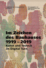 Im Zeichen des Bauhauses 1919–2019, Kunst und Technik im Digital Turn, mit Thilo Schwer (Hrsg.),  Siegfried Gronert (Hrsg.). 