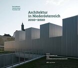 Architektur in Niederösterreich 2010–2020, Band 4, von Eva Guttmann,  Isabella Marboe,  Franziska Leeb,  Gabriele Kaiser,  Christina Nägele mit ORTE Architekturnetzwerk Niederösterreich (Hrsg.). 