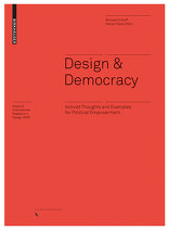 Design & Democracy, Activist Thoughts and Examples for Political Empowerment, mit Michael Erlhoff (Hrsg.),  Maziar Rezai (Hrsg.). 