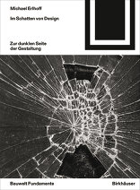 Im Schatten von Design, Zur dunklen Seite der Gestaltung, mit Michael Erlhoff (Hrsg.). 