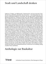 Stadt und Landschaft denken, 2. Band der Anthologien zur Baukultur, mit Elias Baumgarten (Hrsg.),  Architektur Forum Ostschweiz (Hrsg.). 