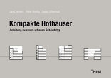 Kompakte Hofhäuser, Anleitung zu einem urbanen Gebäudetyp, von Jan Cremers,  Peter Bonfig,  David Offtermatt mit Hochschule für Technik Stuttgart (Hrsg.). 