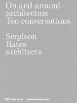 On and Around Architecture, Ten conversations. Sergison Bates architects, mit Gerold Kunz (Hrsg.),  Hilar Stadler (Hrsg.),  Jonathan Sergison (Hrsg.),  Stephen Bates (Hrsg.),  Mark Tuff (Hrsg.). 