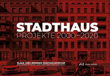 Stadthaus, Projekte 2000–2020, mit Klaus Theo Brenner (Hrsg.). 