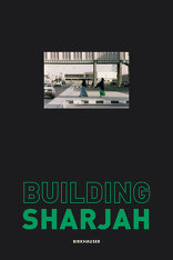 Building Sharjah, Architecture in the Middle East, von Todd Reisz,  Sultan Sooud Al-Qassemi. 