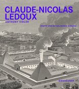 Claude-Nicolas Ledoux, Zweite und erweiterte Ausgabe, mit Anthony Vidler (Hrsg.). 